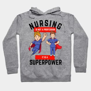 Nursing is not a profession it is a superpower Hoodie